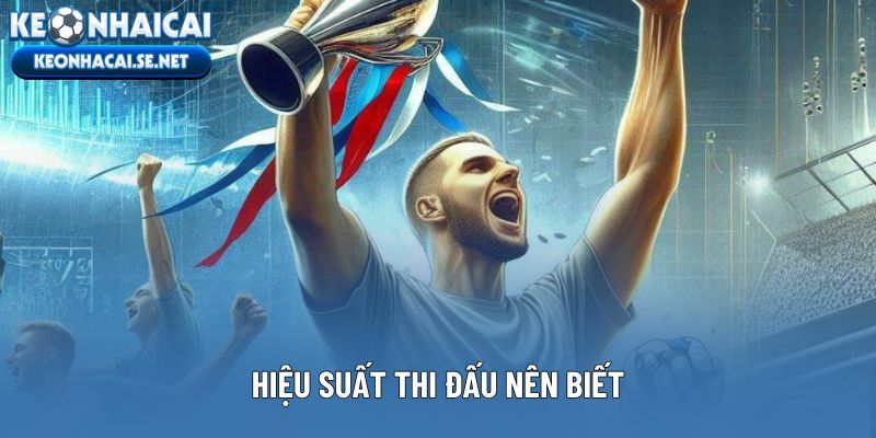 Hiệu suất thi đấu nên biết